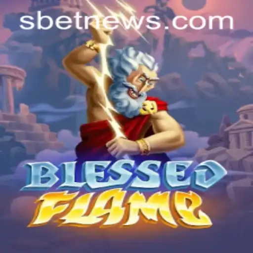 Exploring the Magical World of BlessedFlame with Unique sbet Mechanics